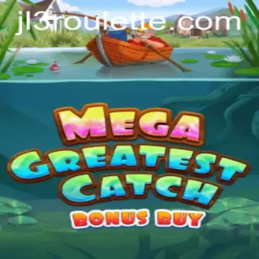 Discover the Thrills of MegaGreatestCatchBonusBuy